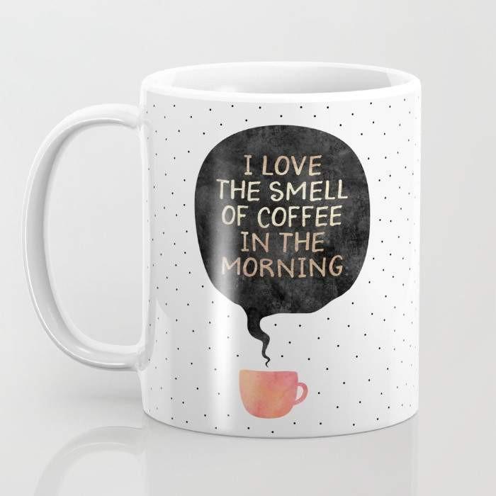 I love the smell of coffee in the morning Mug