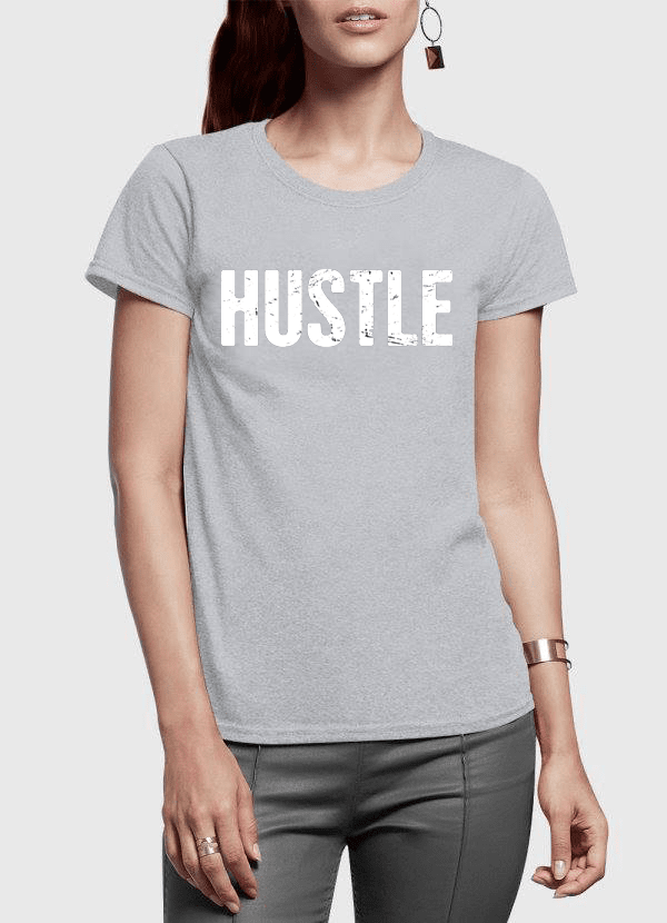 Hustle Half Sleeves Women T-shirt